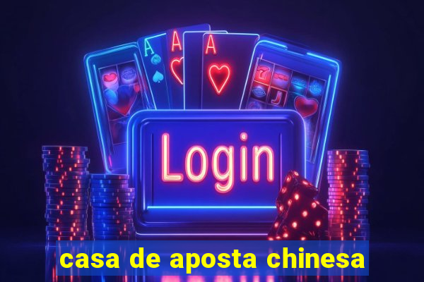 casa de aposta chinesa